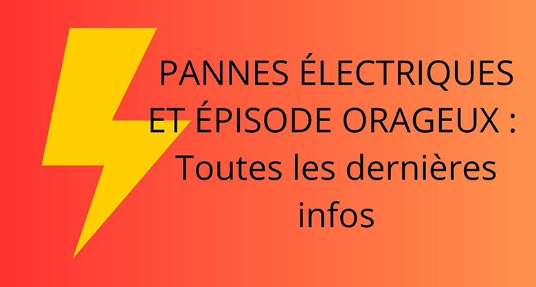 Panne d'électricité et orages : le point sur la situation